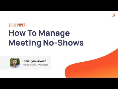 How To Manage Meeting No-Shows with Chili Piper