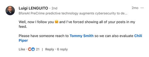 Luigi Lenguito: Well, now I follow you and I've forced showing all of your posts in my feed. Please have someone reach to Tommy Smith so we can also evaluate Chili Piper.